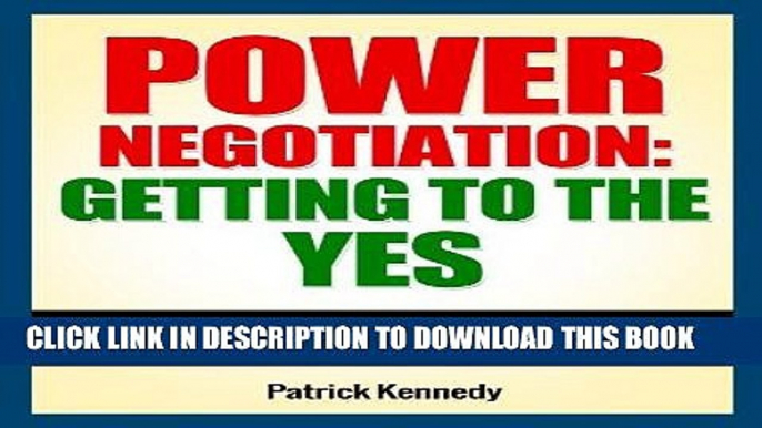 [Read] Ebook COMMUNICATION: Power Negotiation: Getting To The YES...Strategies To Get What You