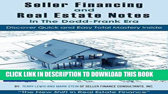 [New] Ebook Seller Financing and Real Estate Notes in the Dodd-Frank Era: by Seller Finance