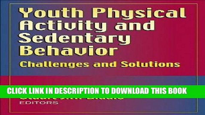 [New] Ebook Youth Physical Activity and Sedentary Behavior: Challenges and Solutions Free Read