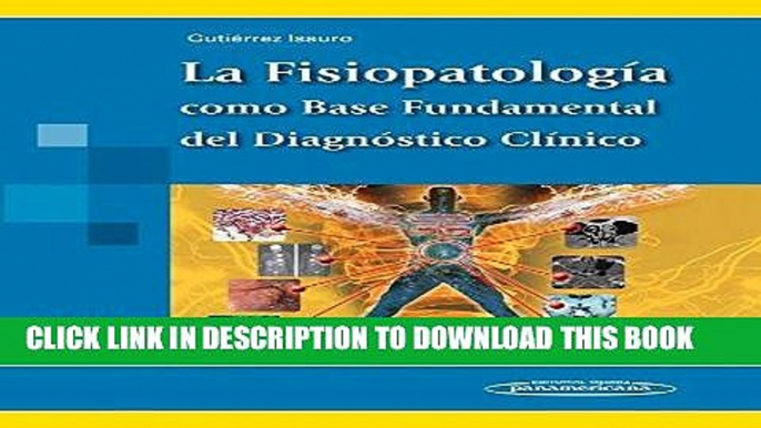 [Read PDF] La fisiopatologia / The pathophysiology: Como base fundamental del diagnostico clinico