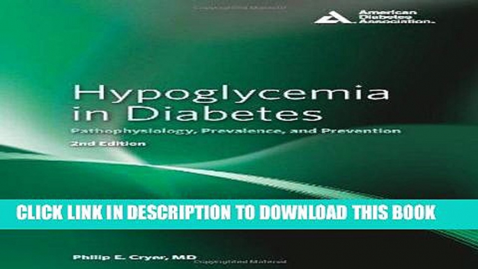 [Read PDF] Hypoglycemia in Diabetes: Pathophysiology, Prevalence, and Prevention Download Free