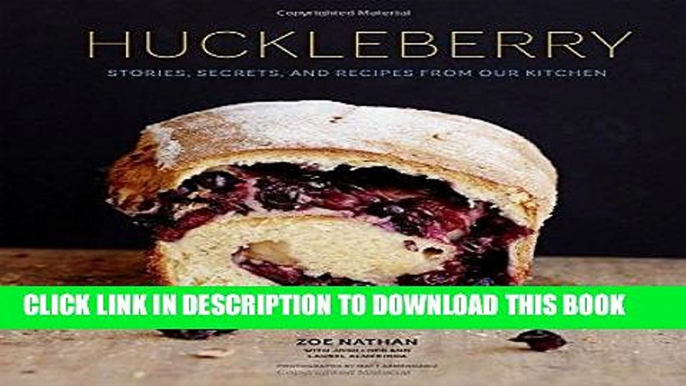 [PDF] Huckleberry: Stories, Secrets, and Recipes From Our Kitchen Full Colection