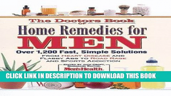 Best Seller The Doctor s Book of Home Remedies for Men: From Heart Disease and Headaches to Flabby