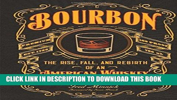 [PDF] Bourbon: The Rise, Fall, and Rebirth of an American Whiskey Full Colection