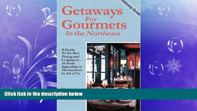 Choose Book Getaways for Gourmets in the Northeast (Getaway Guides)