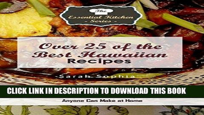 [Free Read] Over 25 of the BEST Hawaiian Recipes: Delicious Hawaiian Recipes Anyone Can Make at