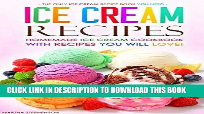 [Free Read] Ice Cream Recipes - Homemade Ice Cream Cookbook with Recipes you will love!: The Only