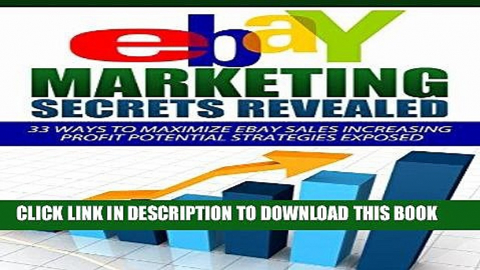 [Read] Ebook eBay For Beginners: Marketing Secrets Revealed: 33 Ways To Maximize eBay Sales