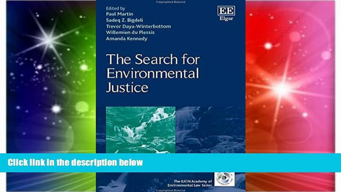 Must Have  The Search for Environmental Justice (The IUCN Academy of Environmental Law series)