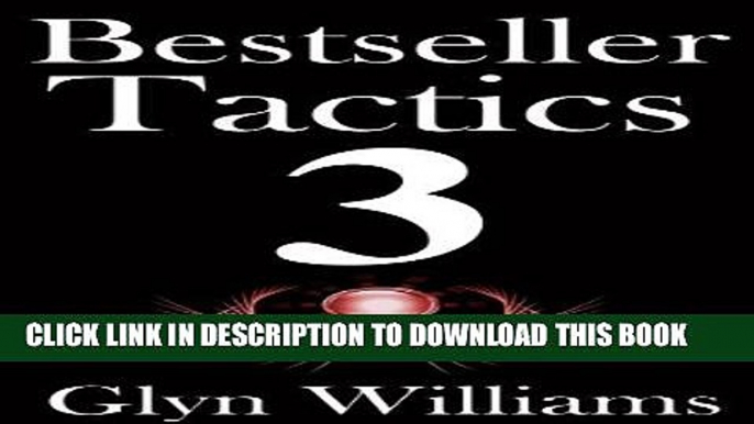 Ebook Bestseller Tactics 3: Facebook for Authors - How to sell more kindle books on Amazon with an