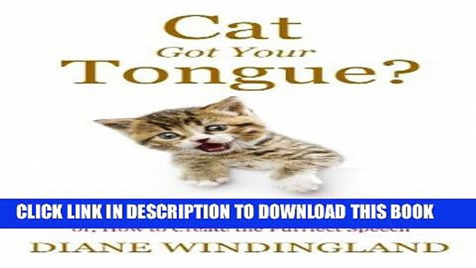 Best Seller Cat Got Your Tongue?: Powerful Public Speaking Skills   Presentation Strategies for