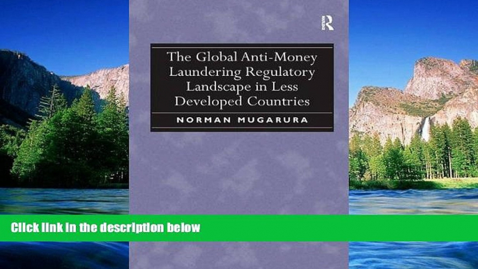 Must Have  The Global Anti-Money Laundering Regulatory Landscape in Less Developed Countries