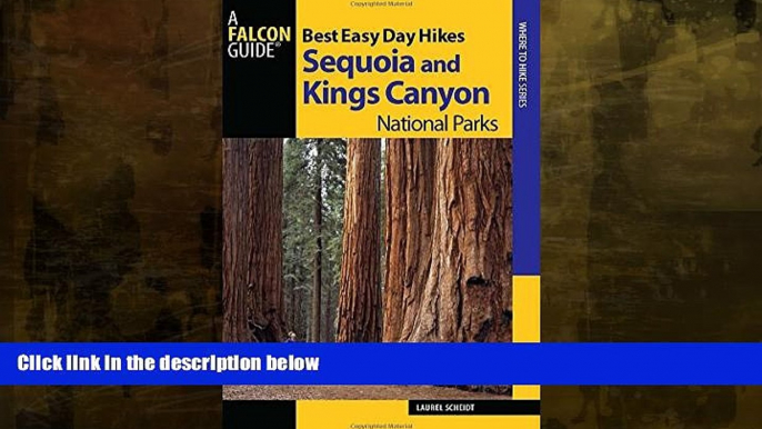 For you Best Easy Day Hikes Sequoia and Kings Canyon National Parks (Best Easy Day Hikes Series)