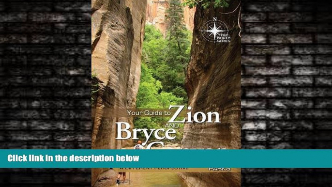 For you Your Guide to Zion and Bryce Canyon (True North Series)