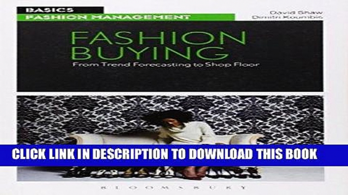 [PDF] Fashion Buying: From Trend Forecasting to Shop Floor (Basics) [Online Books]