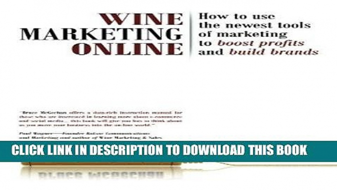 [New] Ebook Wine Marketing Online: How to Use the Newest Tools of Marketing to Boost Profits and