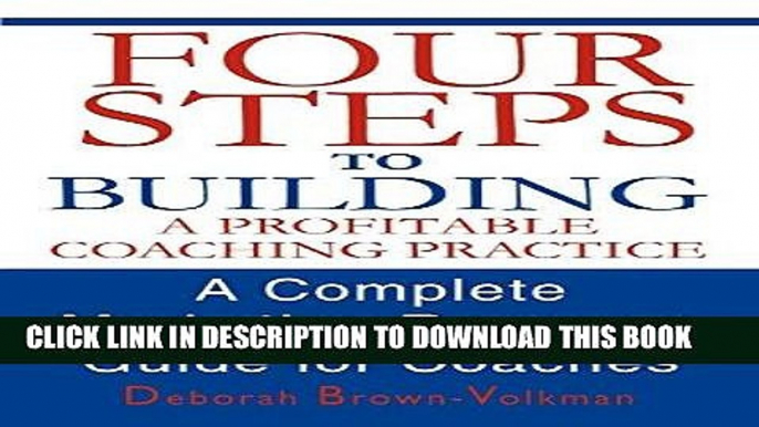 Best Seller Four Steps to Building a Profitable Coaching Practice: A Complete Marketing Resource