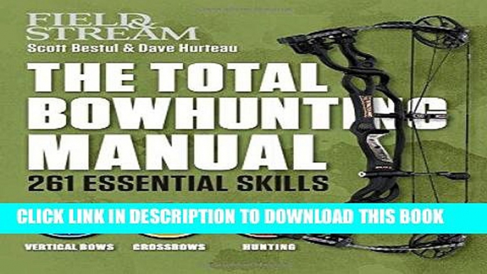 [New] Ebook The Total Bowhunting Manual (Field   Stream) Free Read