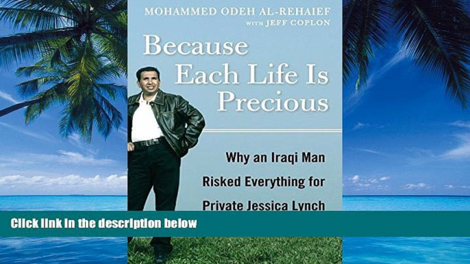 Books to Read  Because Each Life Is Precious: Why an Iraqi Man Came to Risk Everything for Private