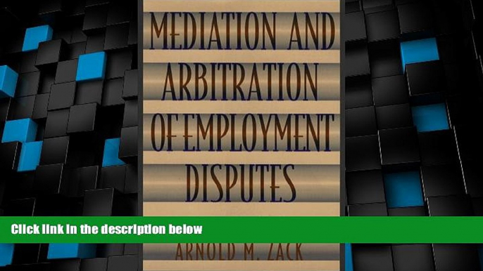 Big Deals  Mediation and Arbitration of Employment Disputes (Jossey-Bass Conflict Resolution