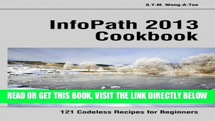 [EBOOK] DOWNLOAD InfoPath 2013 Cookbook: 121 Codeless Recipes for Beginners PDF