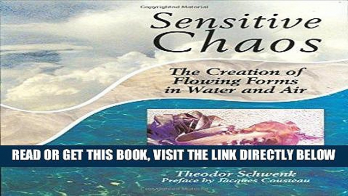 [EBOOK] DOWNLOAD Sensitive Chaos: The Creation of Flowing Forms in Water and Air READ NOW