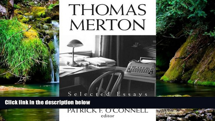 Must Have  Thomas Merton: Selected Essays  READ Ebook Full Ebook