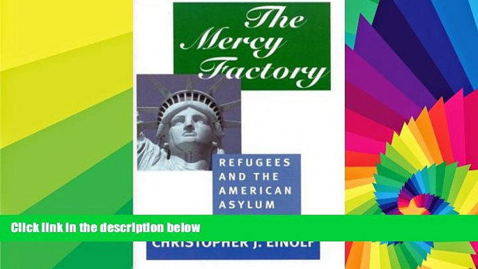 Must Have  The Mercy Factory: Refugees and the American Asylum System  READ Ebook Full Ebook