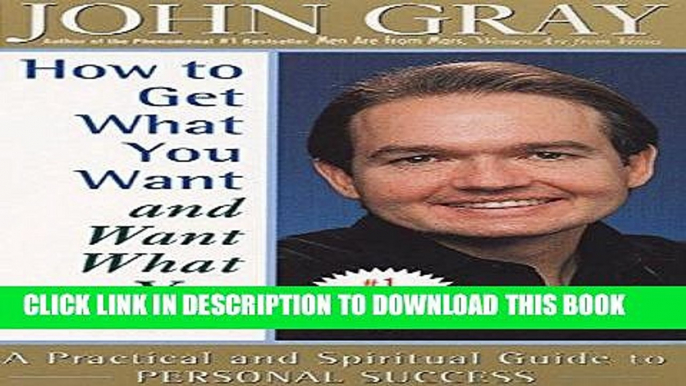 [Read] Ebook How to Get What You Want and Want What You Have: A Practical and Spiritual Guide to