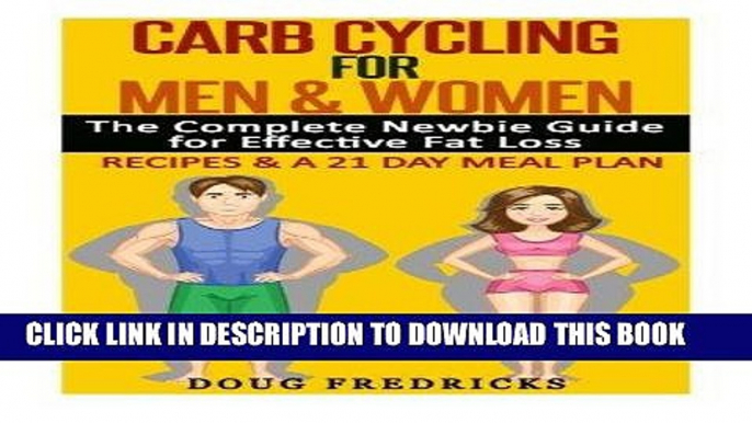 Ebook Carb Cycling for Men   Women: The Complete Newbie Guide for Effective Fat Loss - Including