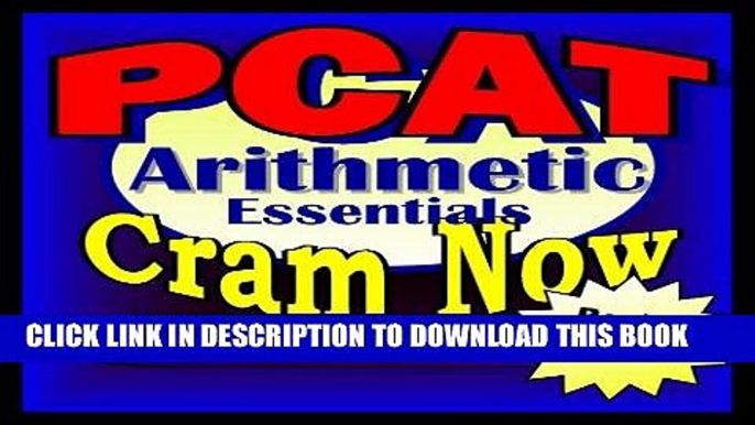 Read Now PCAT Prep Test ARITHMETIC REVIEW Flash Cards--CRAM NOW!--PCAT Exam Review Book   Study