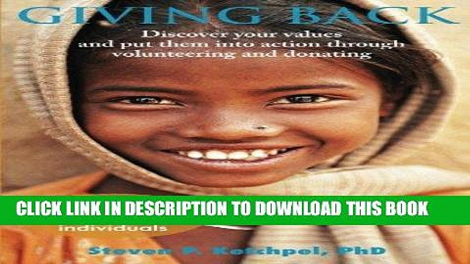 [Read] Ebook Giving Back: Discover your values and put them into action through volunteering and