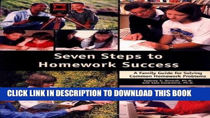 Read Now Seven Steps to Homework Success: A Family Guide for Solving Common Homework Problems