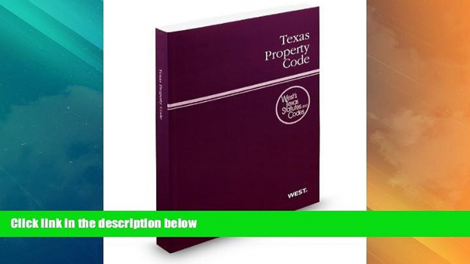 Big Deals  Texas Property Code, 2010 ed. (West s Texas Statutes and Codes)  Full Read Best Seller