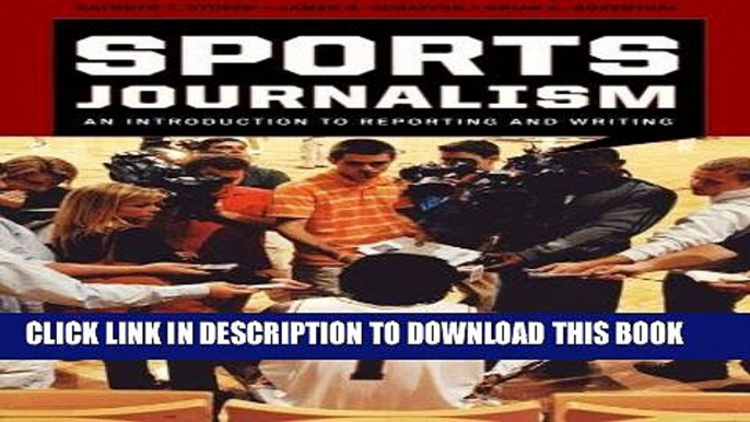 [Read] Ebook Sports Journalism: An Introduction to Reporting and Writing New Version