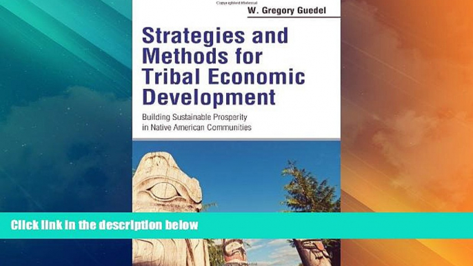 Big Deals  Strategies and Methods for Tribal Economic Development: Building Sustainable Prosperity