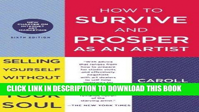 [Read] Ebook How to Survive and Prosper as an Artist: Selling Yourself Without Selling Your Soul