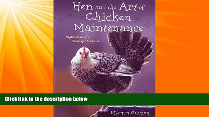 FREE PDF  Hen and the Art of Chicken Maintenance: Reflections on Raising Chickens  BOOK ONLINE