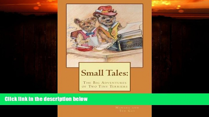 READ book  Small Tales:  T: The Big Adventures of Tiny Terriers  FREE BOOOK ONLINE