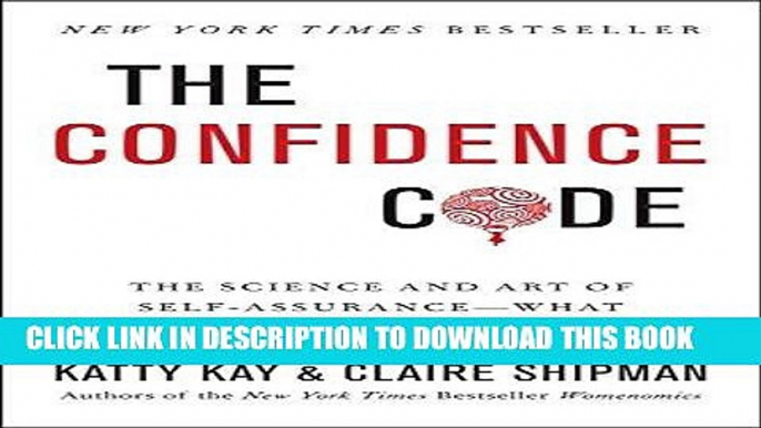 [Free Read] The Confidence Code: The Science and Art of Self-Assurance---What Women Should Know