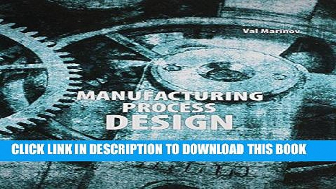 [Free Read] Manufacturing Process Design Free Online