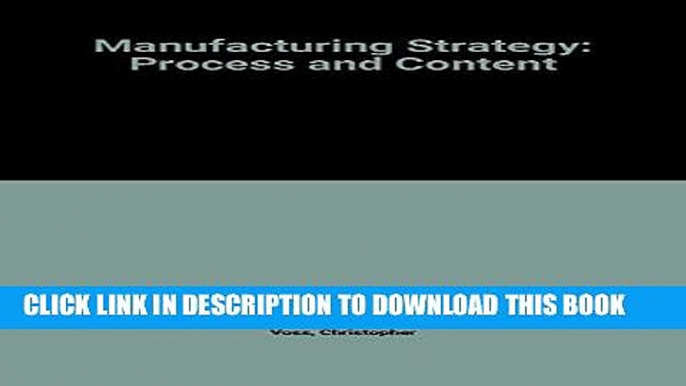 [Free Read] Manufacturing Strategy: Process and Content Free Online