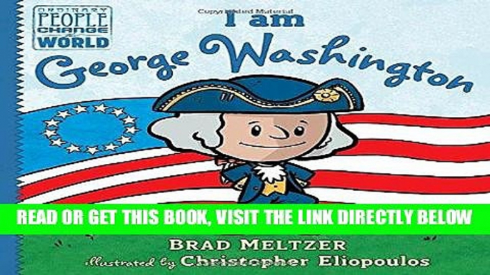 [EBOOK] DOWNLOAD I am George Washington (Ordinary People Change the World) GET NOW