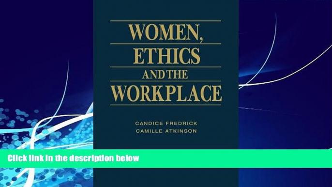 Big Deals  Women, Ethics and the Workplace  Full Ebooks Most Wanted