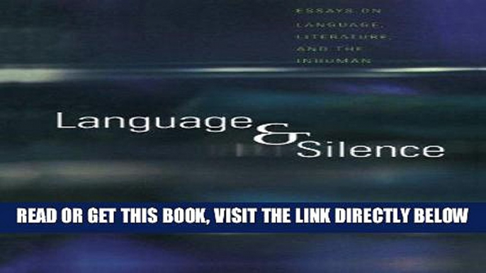 [Free Read] Language and Silence: Essays on Language, Literature, and the Inhuman Free Online