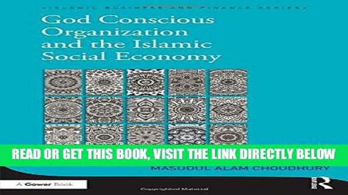 [EBOOK] DOWNLOAD God-Conscious Organization and the Islamic Social Economy (Islamic Business and