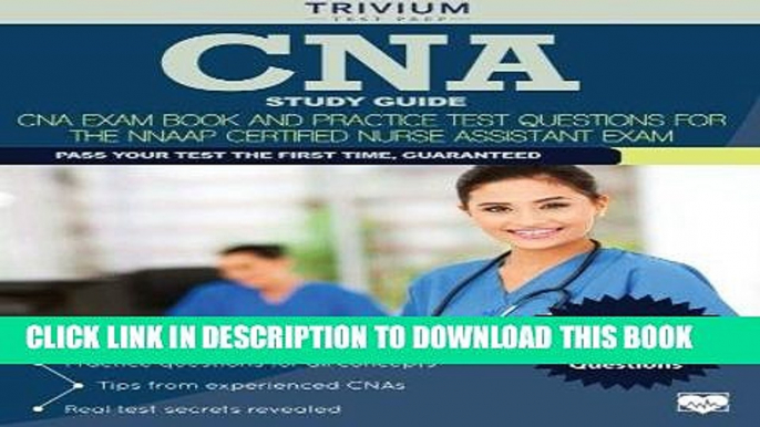 Read Now CNA Study Guide: CNA Exam Book and Practice Test Questions for the NNAAP Certified Nurse