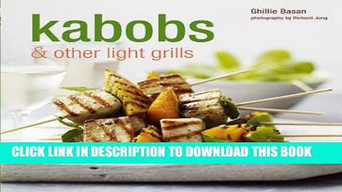Read Now Kabobs   Other Light Grills PDF Online