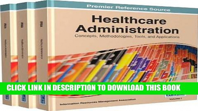 [Free Read] Healthcare Administration: Concepts, Methodologies, Tools, and Applications 3 Volumes