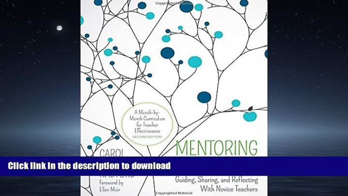 EBOOK ONLINE Mentoring in Action: Guiding, Sharing, and Reflecting With Novice Teachers: A